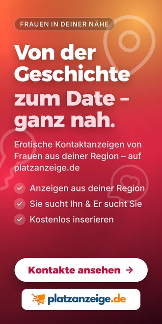 Erotische Kontakte aus deiner Region – Kontaktanzeigen auf platzanzeige.de